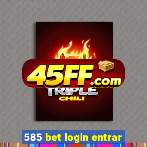 585 bet login entrar